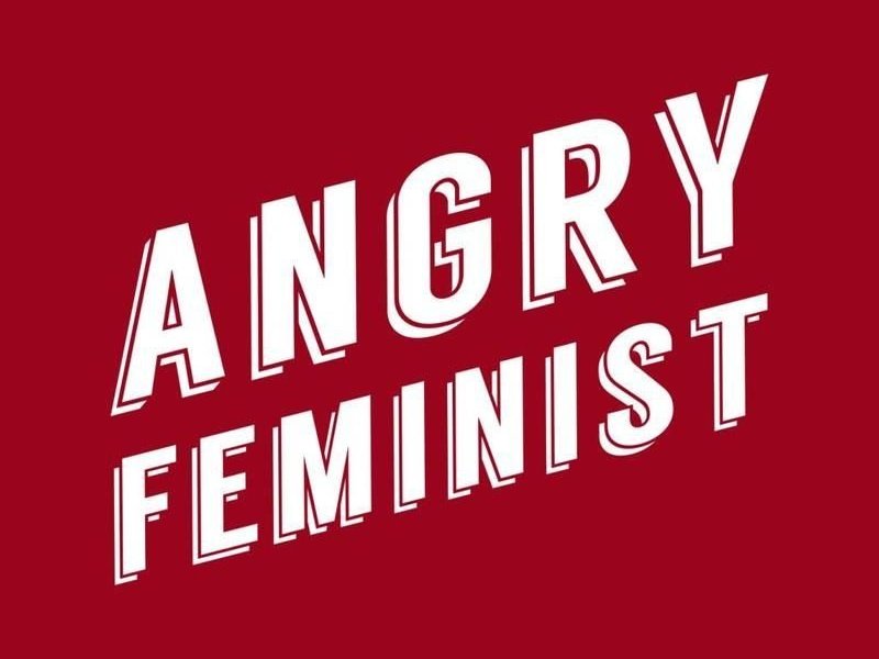 I am an Angry&nbsp;Feminist